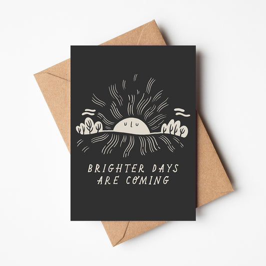 'Brighter Days Are Coming' Friendship Card